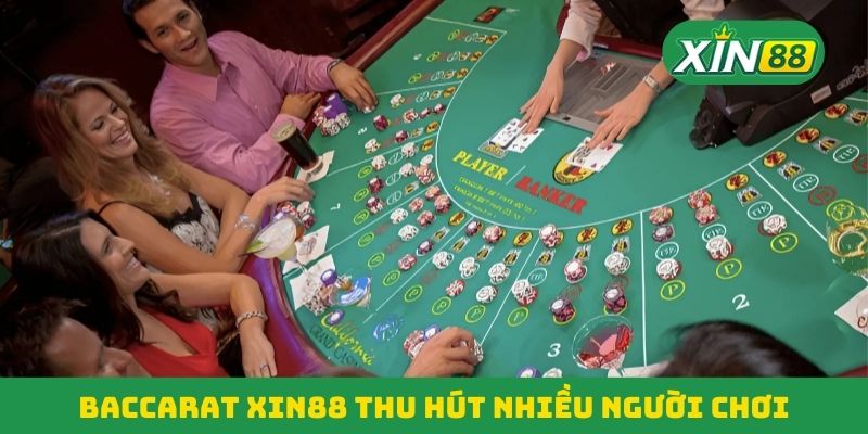 Baccarat Xin88 thu hút nhiều người chơi