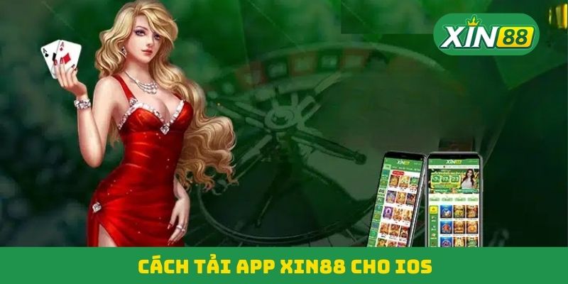 Cách tải app Xin88 trên hệ điều hành IOS