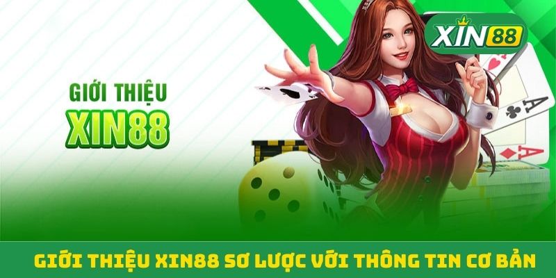 Giới thiệu Xin88 sơ lược với thông tin cơ bản Giới thiệu Xin88 sơ lược với thông tin cơ bản