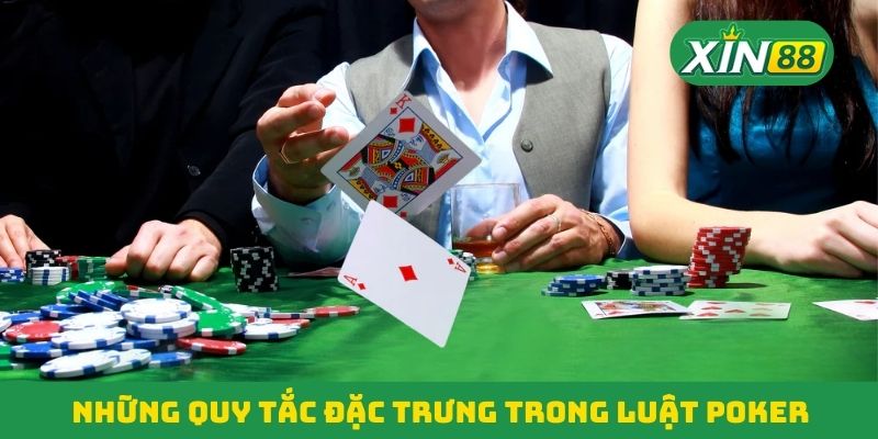 Những quy tắc đặc trưng trong luật Poker