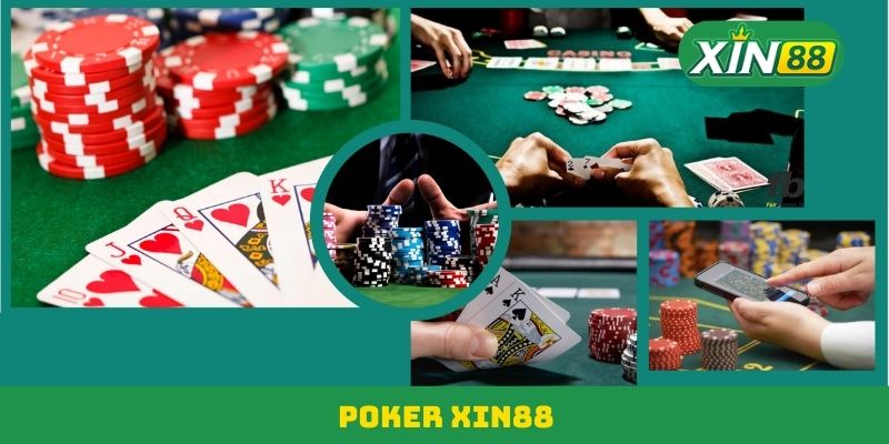 Poker Xin88 – Thách Đấu Cao Thủ Qua Bàn Game Đẳng Cấp