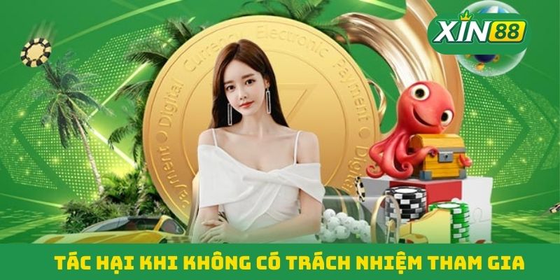 Tác hại khi không có trách nhiệm tham gia Tác hại khi không có trách nhiệm tham gia