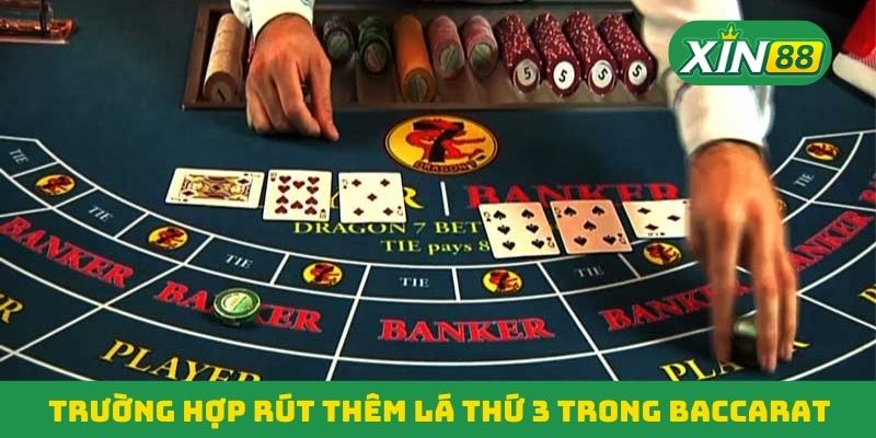 Trường hợp rút thêm lá thứ 3 trong Baccarat