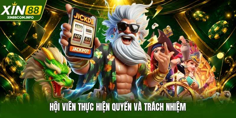 Hội viên thực hiện quyền và trách nhiệm