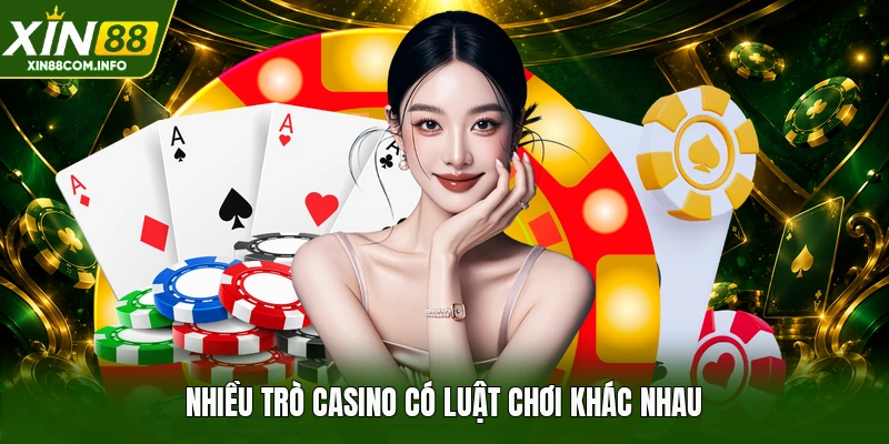 Nhiều trò casino có luật chơi khác nhau