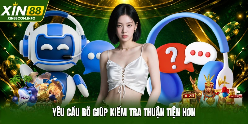 Yêu cầu rõ giúp kiểm tra thuận tiện hơn